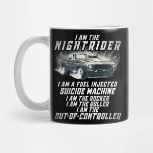 I Am The Nightrider I Am The Out of Controller Toecutter Mug